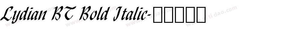 Lydian BT Bold Italic字体转换
